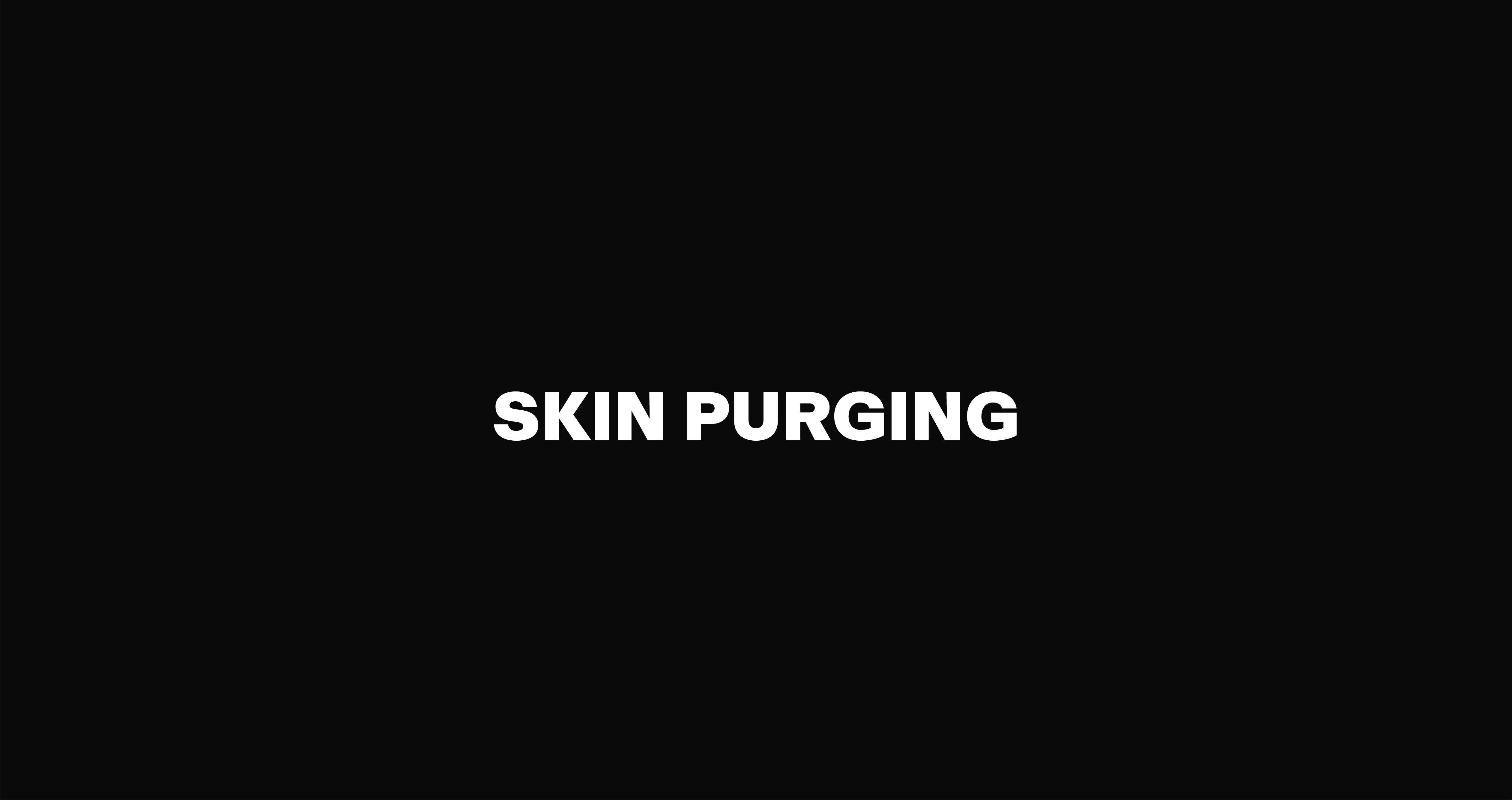 SKIN PURGING